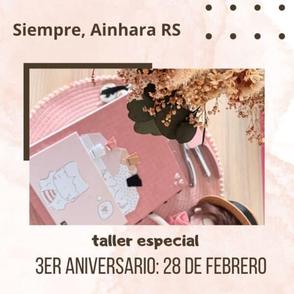 Taller especial 3er Aniversario | Ainhara RS ~ 28/febr (reserva)